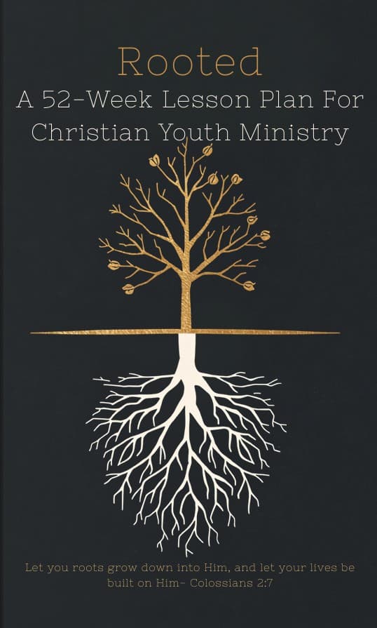 ROOTED: A 52-Week Lesson Plan for Christian Youth Ministry — book cover
